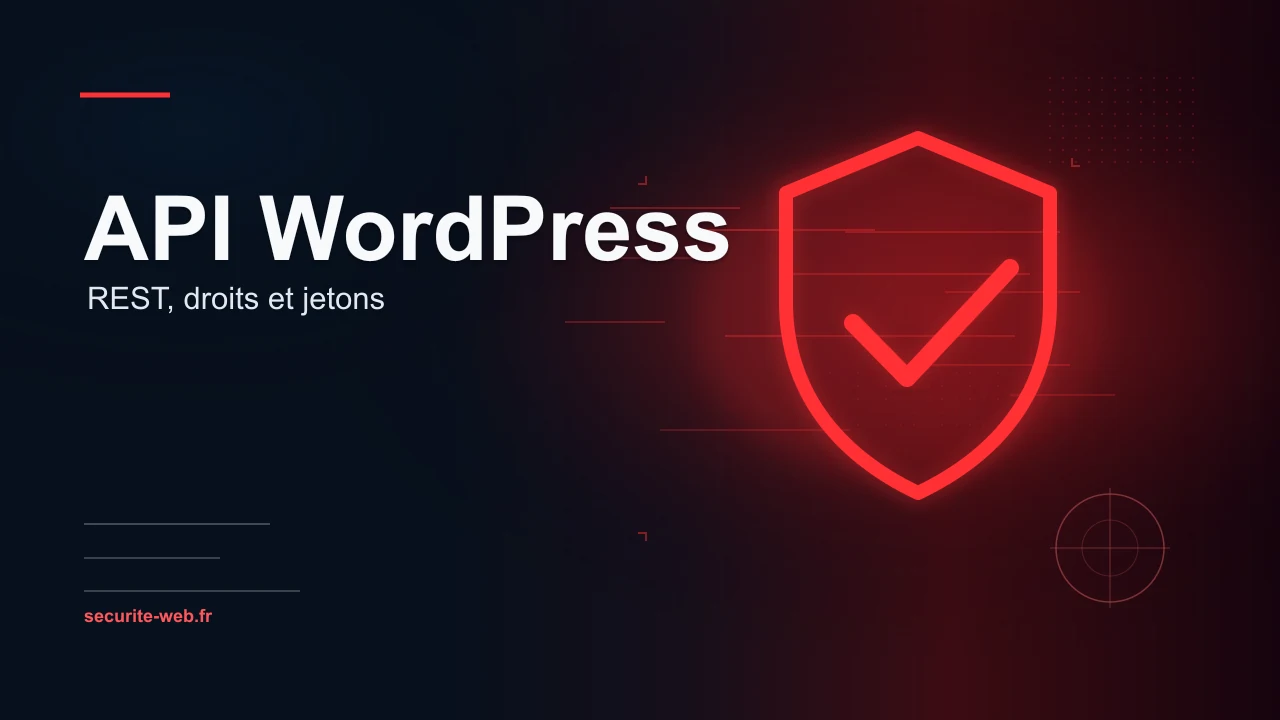 Sécuriser les API WordPress : guide complet